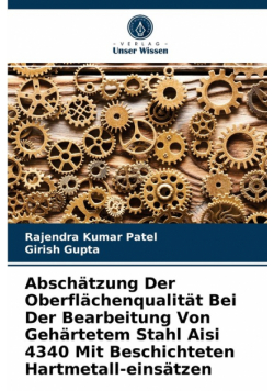 Abschätzung Der Oberflächenqualität Bei Der Bearbeitung Von Gehärtetem Stahl Aisi 4340 Mit Beschichteten Hartmetall-einsätzen