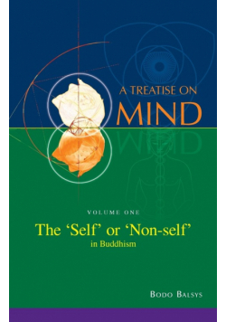 The 'Self' or 'Non-self' in Buddhism (Vol. 1 of a Treatise on Mind)