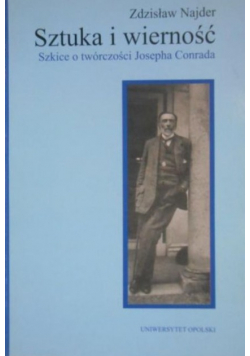 Sztuka i wierność Szkice o twórczości Josepha Conrada