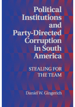 Political Institutions and Party-Directed Corruption in South America