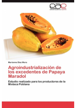 Agroindustrialización de los excedentes de Papaya Maradol