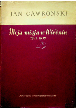 Moja misja w Wiedniu 1932 1938