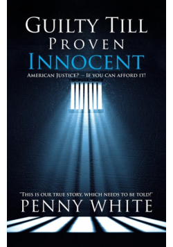 Guilty Till Proven Innocent