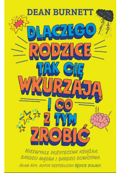 Dlaczego rodzice tak cię wkurzają i co z tym zrobić