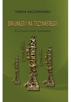 Dwunastu na Trzynastego Emigranci stanu wojennego