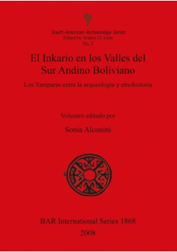 El Inkario en los Valles del Sur Andino Boliviano