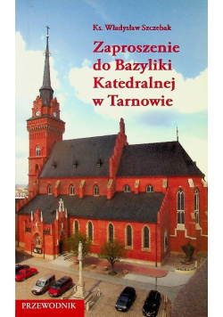 Zaproszenie do Bazyliki Katedralnej w Tarnowie