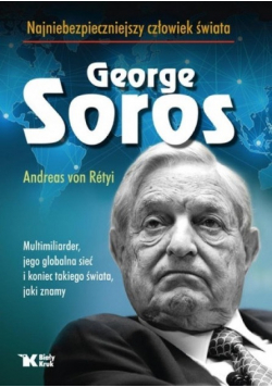 George Soros Najniebezpieczniejszy człowiek