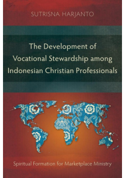The Development of Vocational Stewardship among Indonesian Christian Professionals