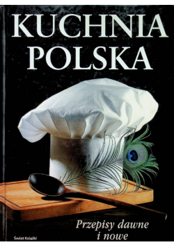Kuchnia polska Przepisy dawne i nowe