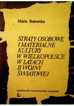 Straty osobowe i materialne kultury w Wielkopolsce w latach II wojny światowej