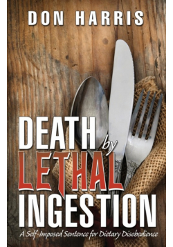 Death by Lethal Ingestion