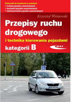 Przepisy ruchu drogowego i technika kierowania..