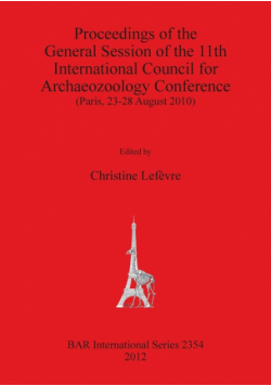 Proceedings of the General Session of the 11th International Council for Archaeozoology Conference