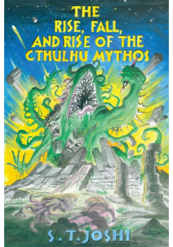 The Rise, Fall, and Rise of the Cthulhu Mythos