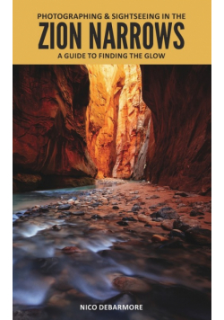 Photographing and Sightseeing in the Zion Narrows