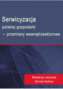 Serwicyzacja polskiej gospodarki - przemiany wewnątrzsektorowe