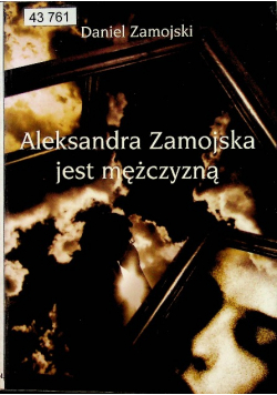 Aleksandra Zamojska jest mężczyzną