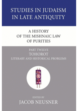 A History of the Mishnaic Law of Purities, Part 12