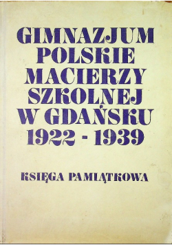 Gimnazjum polskie macierzy szkolnej w Gdańsku 1922 1939