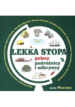 Lekka stopa. Polscy podróżnicy i odkrywcy