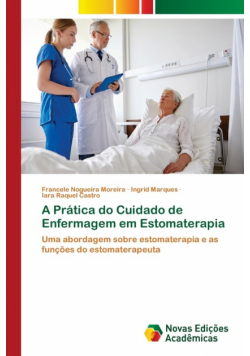 A Prática do Cuidado de Enfermagem em Estomaterapia