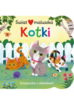 Świat maluszka. Kotki