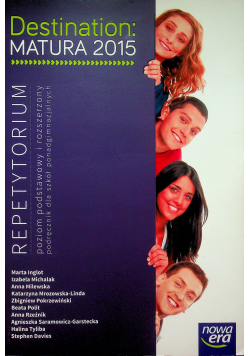 Destination Matura 2015 Repetytorium Poziom podstawowy i rozszerzony