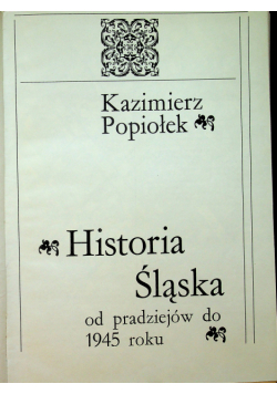 Historia Śląska od pradziejów do 1945 r.