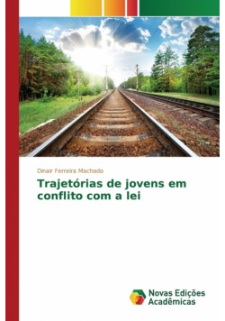 Trajetórias de jovens em conflito com a lei