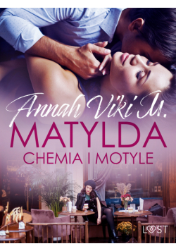 Matylda: Chemia i motyle – opowiadanie erotyczne