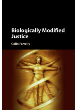 Biologically Modified Justice
