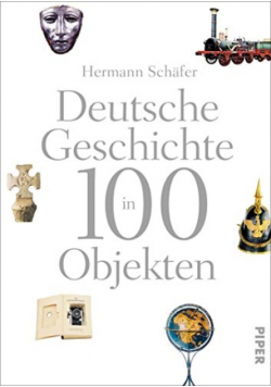 Deutsche Geschichte in 100 Objekten