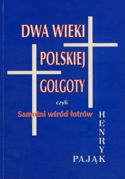 Dwa wieki polskiej Golgoty dedykacja