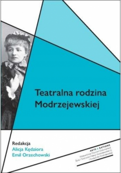 Teatralna rodzina Modrzejewskiej
