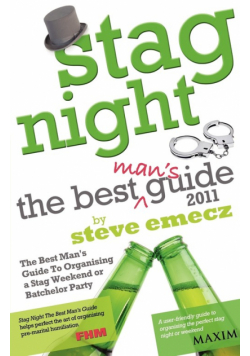Stag Night - The Best Man's Guide to Organising a Stag Weekend or Batchelor Party