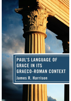 Paul's Language of Grace in its Graeco-Roman Context