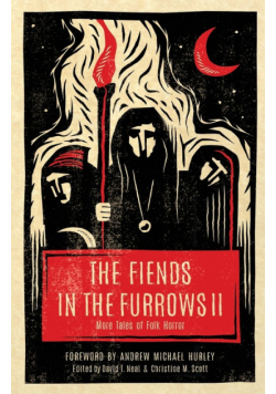 The Fiends in the Furrows II