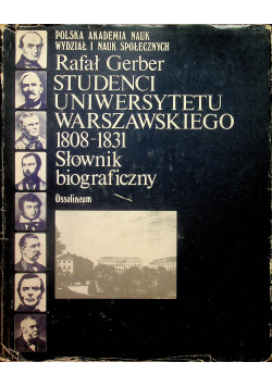 Studenci Uniwersytetu Warszawskiego 1808 - 1831 słownik biograficzny