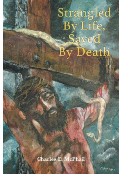 Strangled By Life, Saved By Death