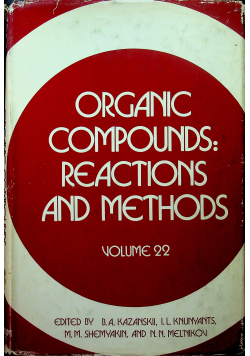 Organic compounds reactions and methods volume 22