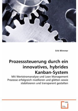 Prozesssteuerung durch ein innovatives, hybrides Kanban-System