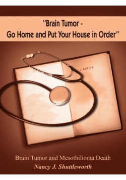 ''Brain Tumor - Go Home and Put Your House in Order''