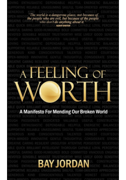 A Feeling of Worth - a manifesto for mending our broken world
