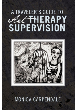 A Traveler's Guide to Art Therapy Supervision