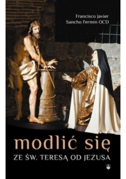 Modlić się ze Św Teresą od Jezusa