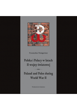 Polska i Polacy w latach II Wojny Światowej