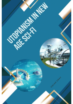 Utopianism in New Age Sci-Fi