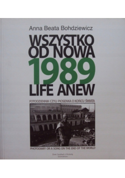 1989 Wszystko od nowa Fotodziennik czyli