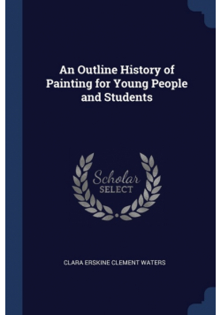 An Outline History of Painting for Young People and Students